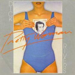 Dick Rivers : Pretty Woman